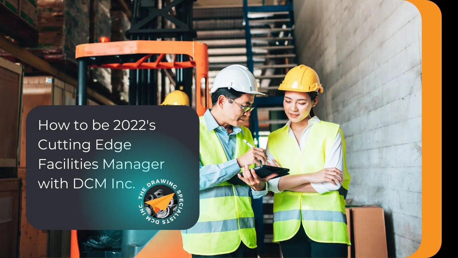 How to be 2022’s Cutting Edge Facility Manager with DCM Inc.