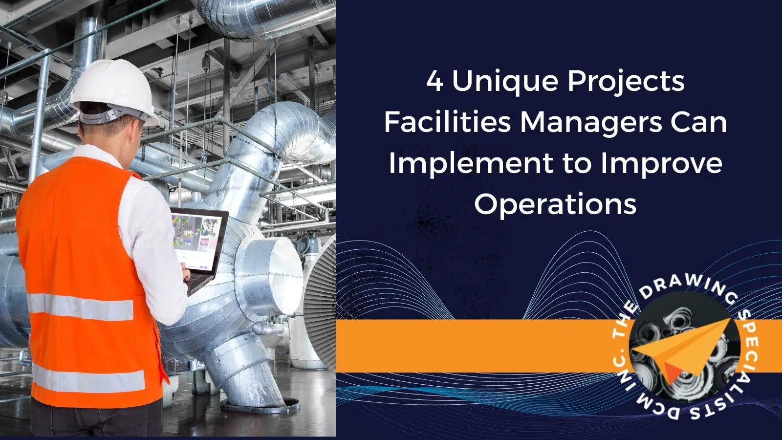4 Unique Projects Facilities Managers Can Implement to Improve Operations