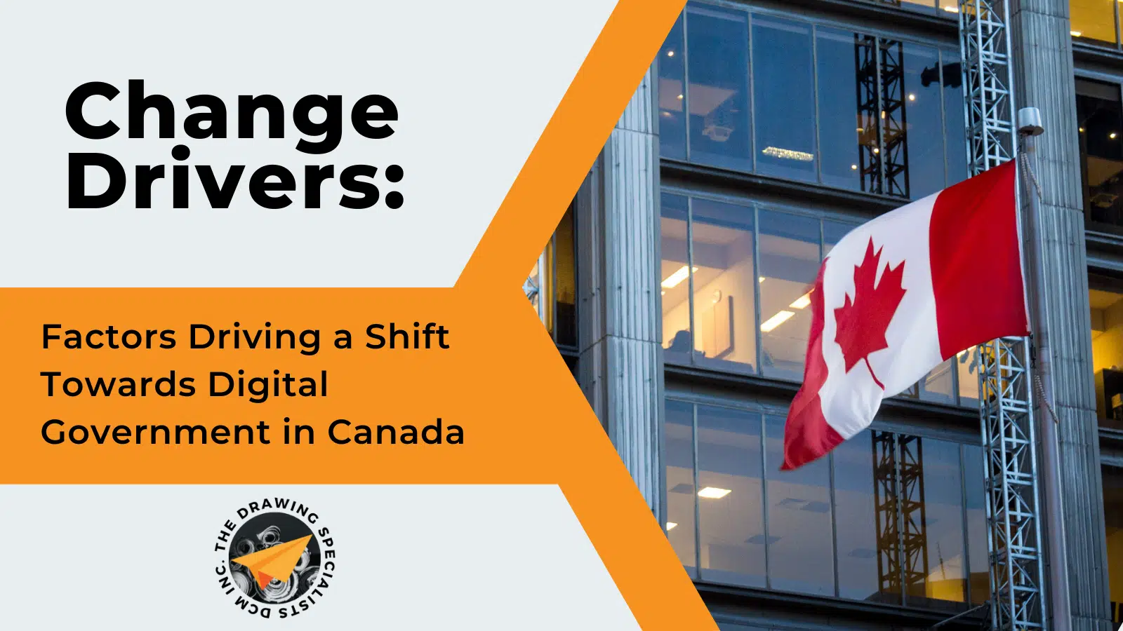 Change Drivers: Factors Driving a Shift Towards Digital Government in Canada