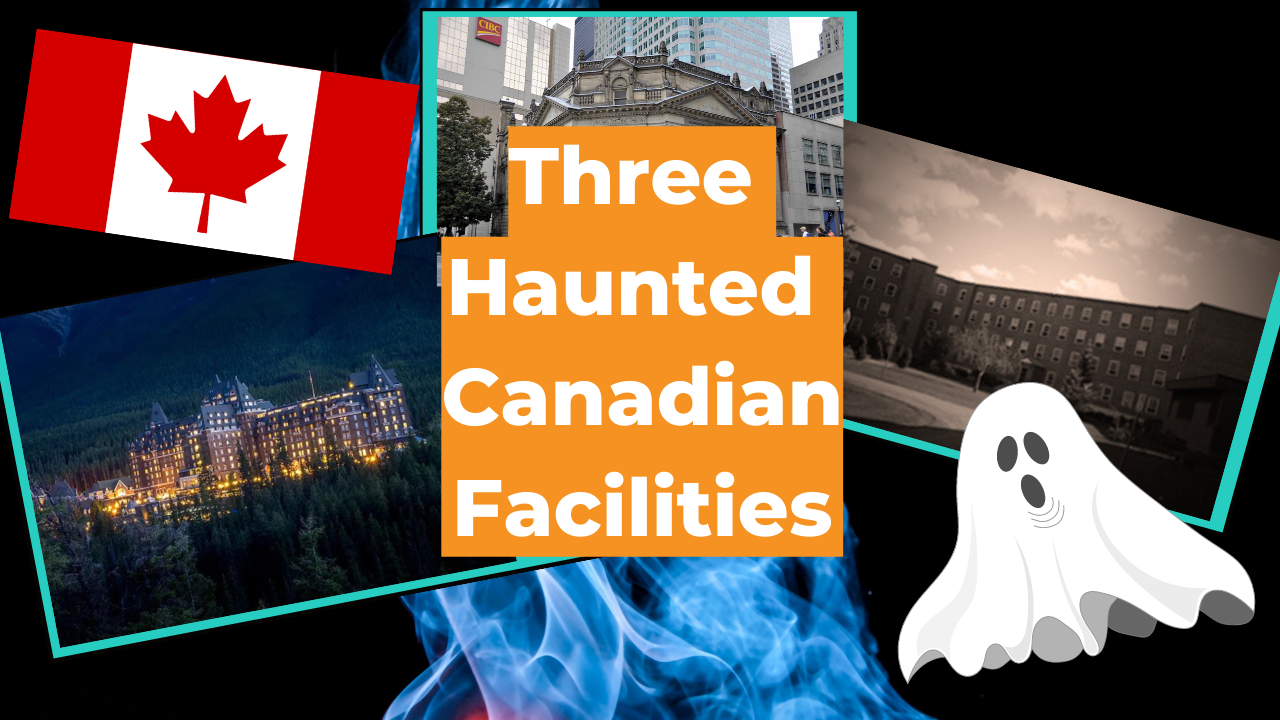 Halloween Tales: Three Haunted Canadian Facilities
