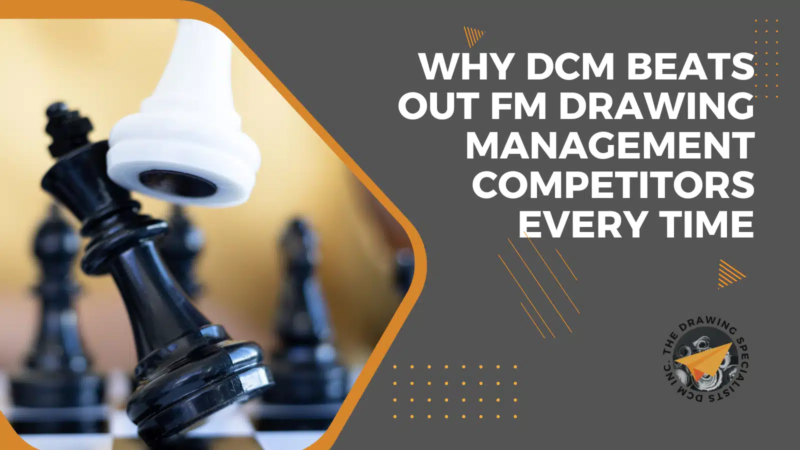Why DCM Beats Out FM Drawing Management Competitors Every Time